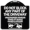 Signmission Do Not Block ANY Part of the Driveway Unauthorized Vehicles Towed at Owner Expense, BW-1818-24186 A-DES-BW-1818-24186 - alternate 1